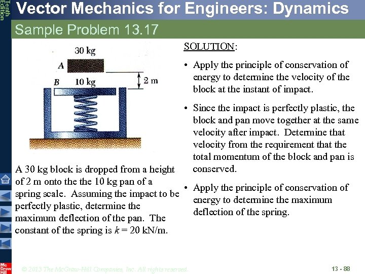 Tenth Edition Vector Mechanics for Engineers: Dynamics Sample Problem 13. 17 SOLUTION: • Apply