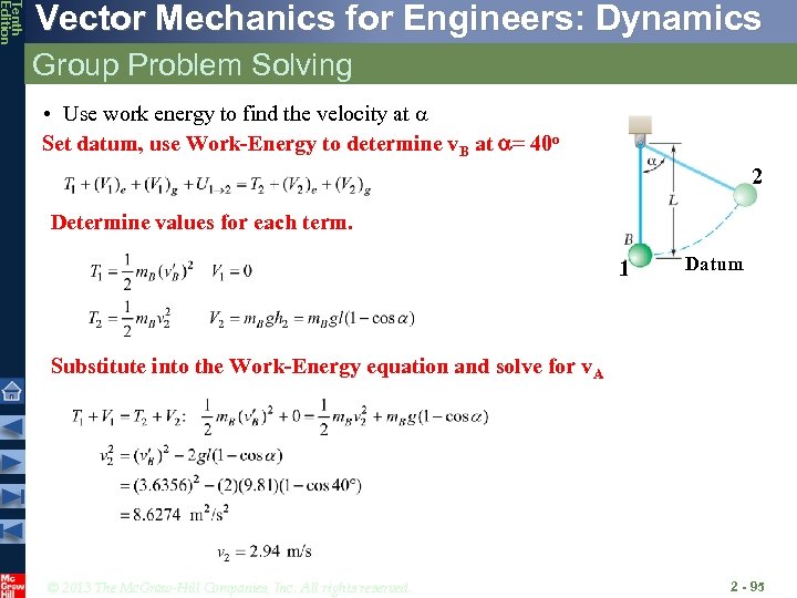 Tenth Edition Vector Mechanics for Engineers: Dynamics Group Problem Solving • Use work energy