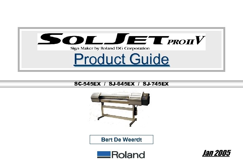 Product Guide SC-545 EX / SJ-645 EX / SJ-745 EX Bert De Weerdt Jan
