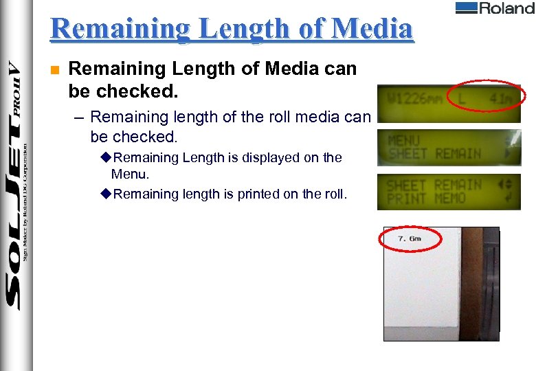 Remaining Length of Media n Remaining Length of Media can be checked. – Remaining