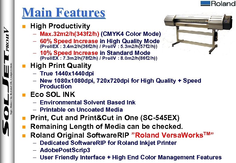 Main Features n High Productivity – Max. 32 m 2/h(343 f 2/h) (CMYK 4