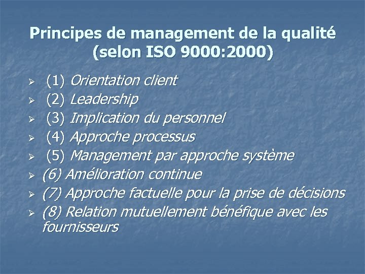 Principes de management de la qualité (selon ISO 9000: 2000) Ø Ø Ø Ø