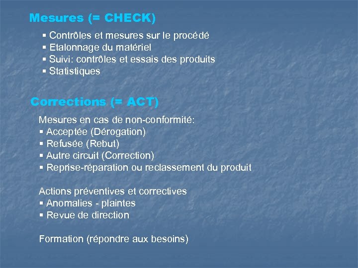 Mesures (= CHECK) § Contrôles et mesures sur le procédé § Etalonnage du matériel