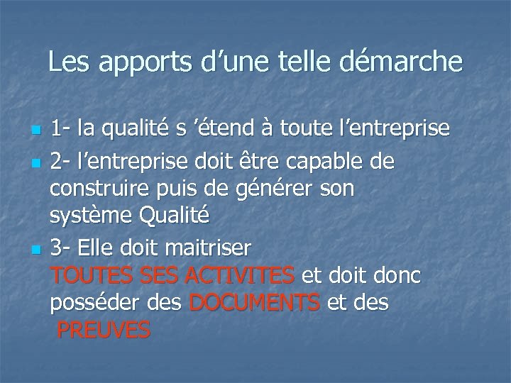 Les apports d’une telle démarche n n n 1 - la qualité s ’étend