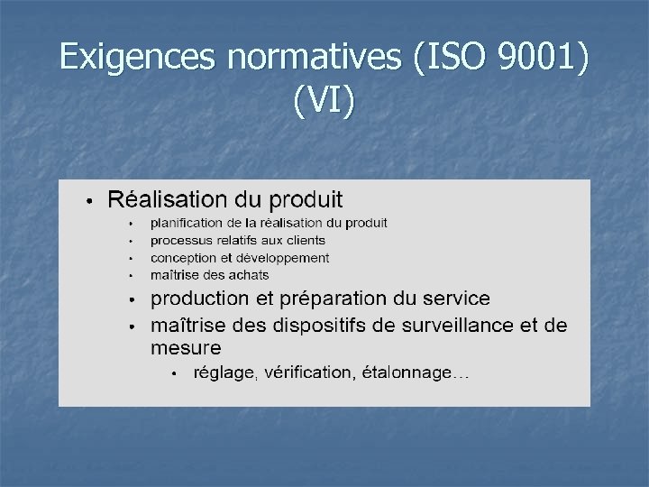 Exigences normatives (ISO 9001) (VI) 