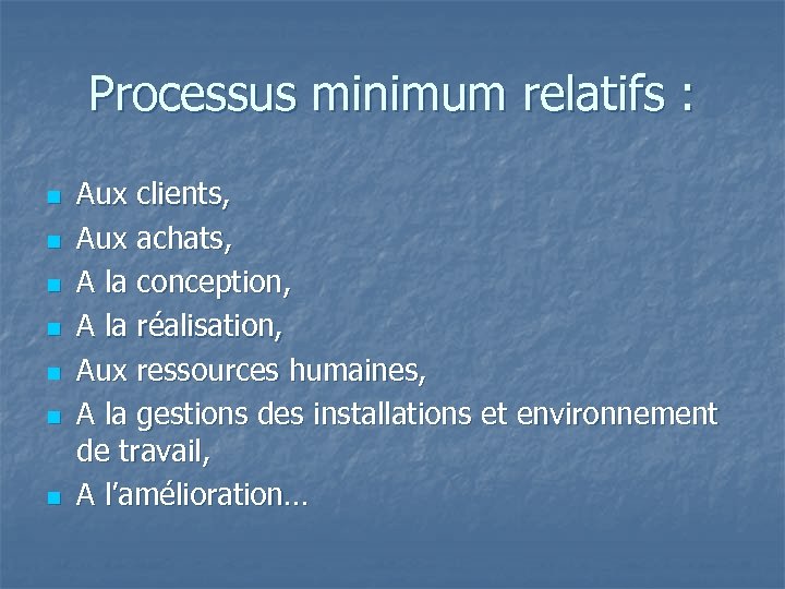 Processus minimum relatifs : n n n n Aux clients, Aux achats, A la