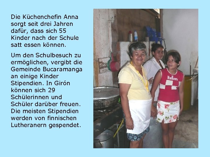 Die Küchenchefin Anna sorgt seit drei Jahren dafür, dass sich 55 Kinder nach der