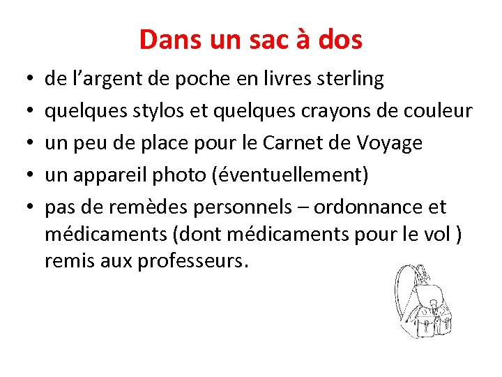 Dans un sac à dos • • • de l’argent de poche en livres