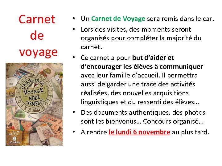 Carnet de voyage • Un Carnet de Voyage sera remis dans le car. •