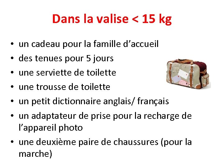 Dans la valise < 15 kg un cadeau pour la famille d’accueil des tenues