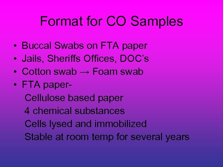 Format for CO Samples • • Buccal Swabs on FTA paper Jails, Sheriffs Offices,