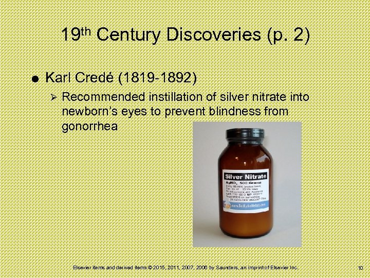 19 th Century Discoveries (p. 2) Karl Credé (1819 -1892) Ø Recommended instillation of