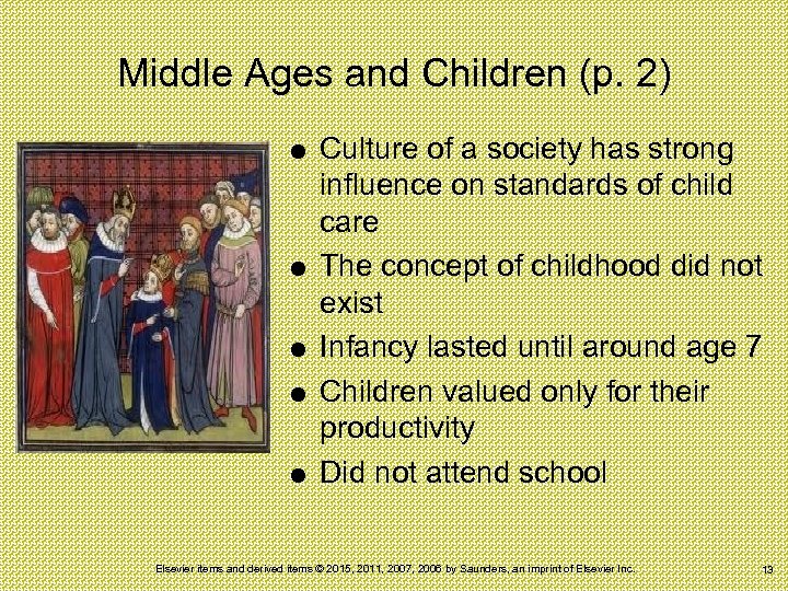 Middle Ages and Children (p. 2) Culture of a society has strong influence on