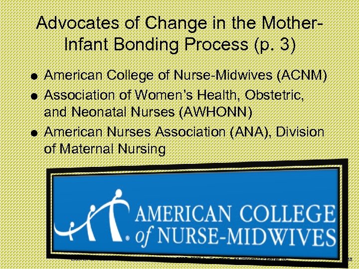Advocates of Change in the Mother. Infant Bonding Process (p. 3) American College of