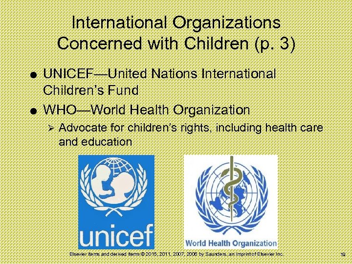 International Organizations Concerned with Children (p. 3) UNICEF—United Nations International Children’s Fund WHO—World Health