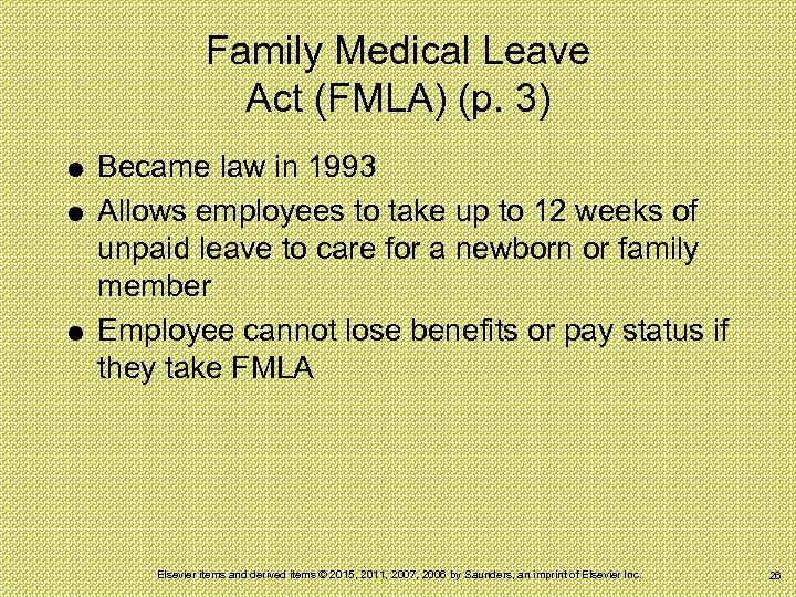 Family Medical Leave Act (FMLA) (p. 3) Became law in 1993 Allows employees to