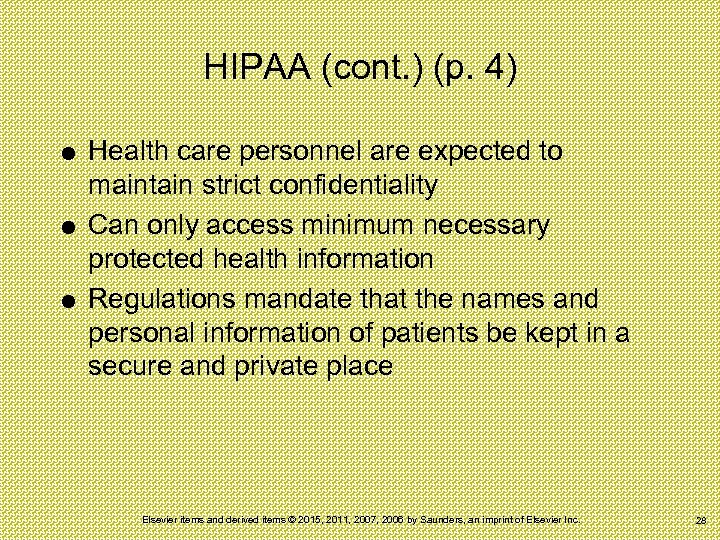 HIPAA (cont. ) (p. 4) Health care personnel are expected to maintain strict confidentiality