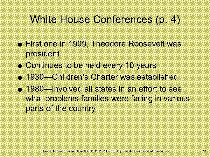 White House Conferences (p. 4) First one in 1909, Theodore Roosevelt was president Continues