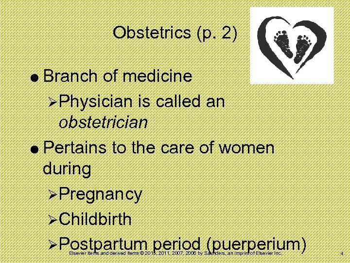 Obstetrics (p. 2) Branch of medicine ØPhysician is called an obstetrician Pertains to the