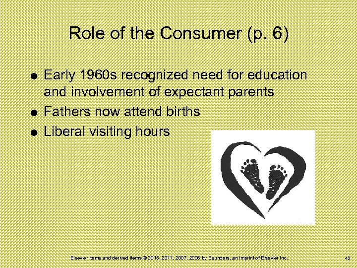 Role of the Consumer (p. 6) Early 1960 s recognized need for education and