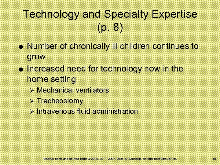 Technology and Specialty Expertise (p. 8) Number of chronically ill children continues to grow