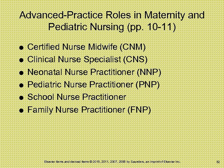 Advanced-Practice Roles in Maternity and Pediatric Nursing (pp. 10 -11) Certified Nurse Midwife (CNM)