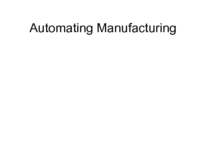 Automating Manufacturing 