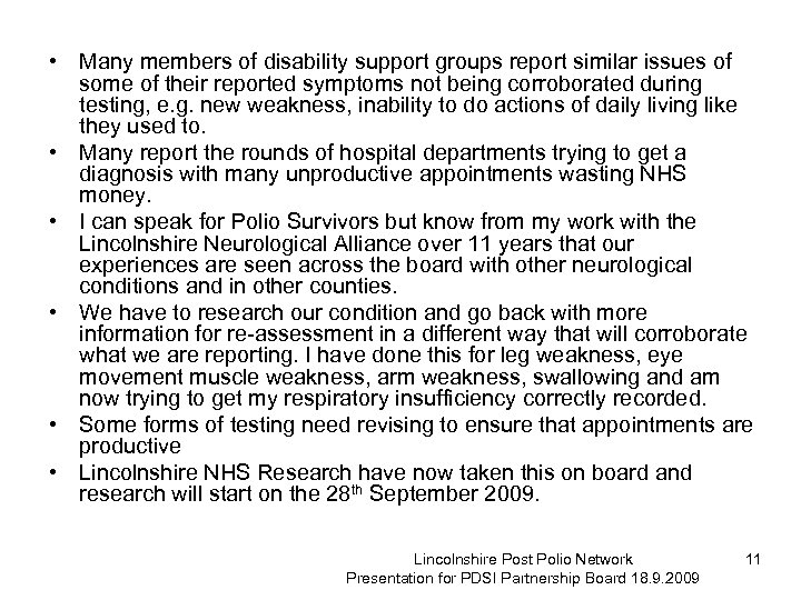  • Many members of disability support groups report similar issues of some of