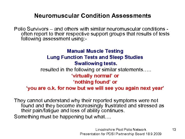 Neuromuscular Condition Assessments Polio Survivors – and others with similar neuromuscular conditions often report