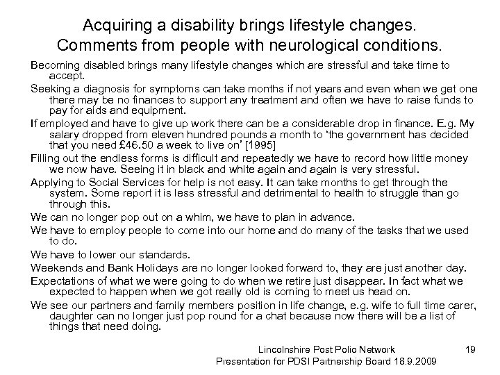 Acquiring a disability brings lifestyle changes. Comments from people with neurological conditions. Becoming disabled