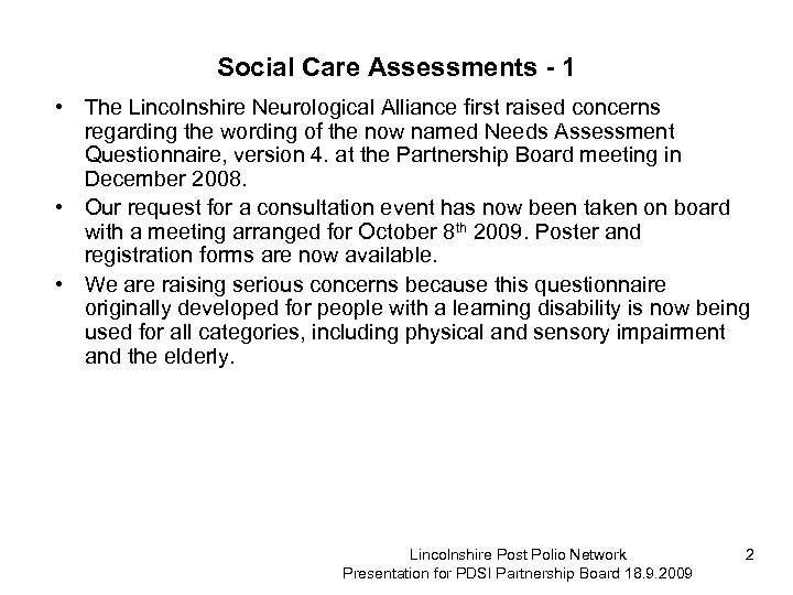 Social Care Assessments - 1 • The Lincolnshire Neurological Alliance first raised concerns regarding