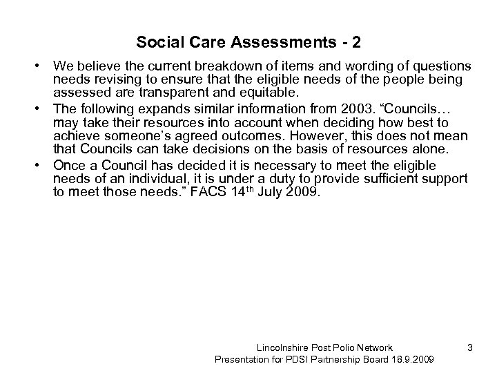 Social Care Assessments - 2 • We believe the current breakdown of items and