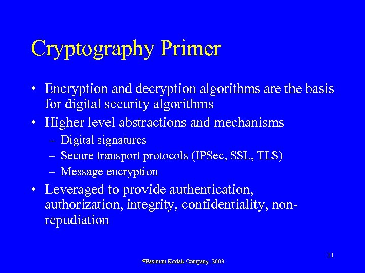 Cryptography Primer • Encryption and decryption algorithms are the basis for digital security algorithms