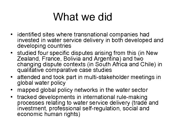 What we did • identified sites where transnational companies had invested in water service