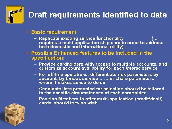 Draft requirements identified to date • Basic requirement – Replicate existing service functionality (…