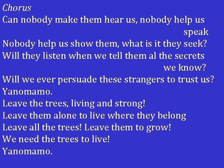 Chorus Can nobody make them hear us, nobody help us speak Nobody help us