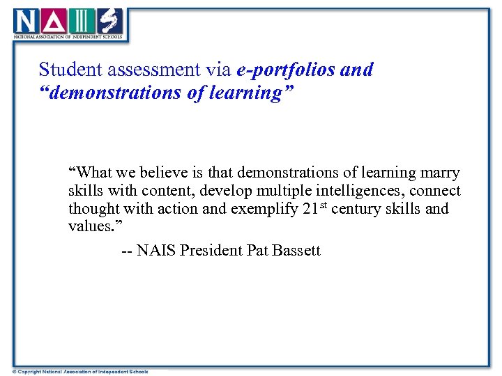 Student assessment via e-portfolios and “demonstrations of learning” “What we believe is that demonstrations