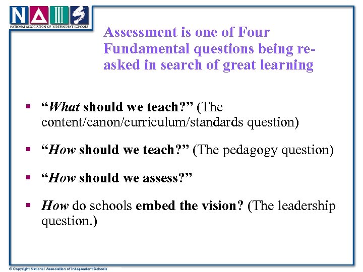 Assessment is one of Four Fundamental questions being reasked in search of great learning