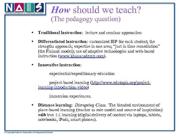 How should we teach? (The pedagogy question) § Traditional instruction: lecture and seminar approaches