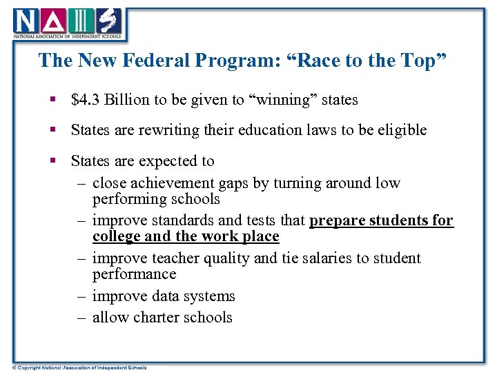 The New Federal Program: “Race to the Top” § $4. 3 Billion to be