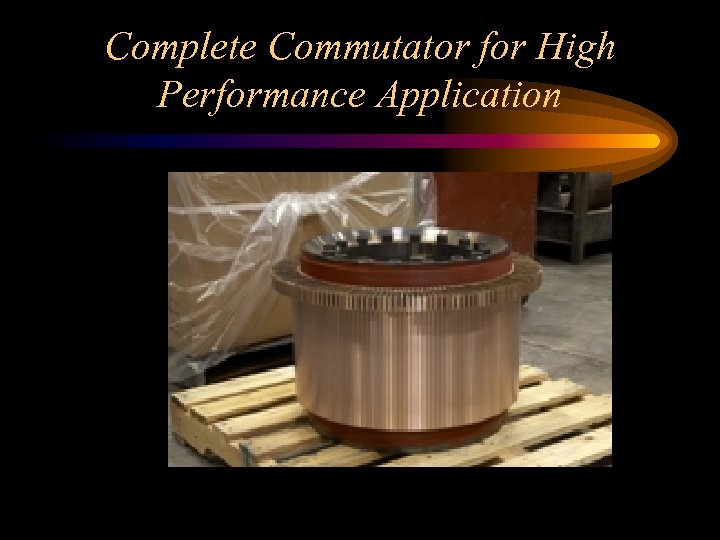 Complete Commutator for High Performance Application 