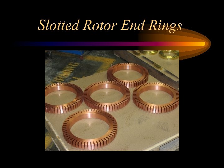 Slotted Rotor End Rings 