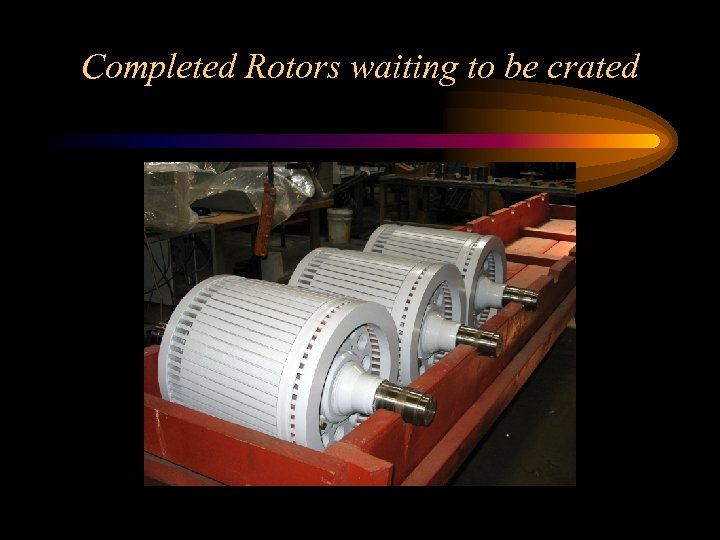 Completed Rotors waiting to be crated 