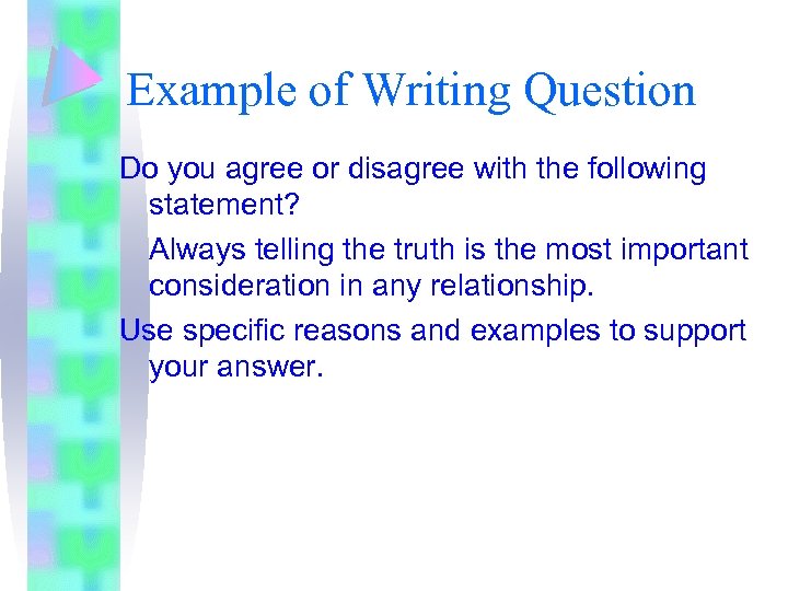 Example of Writing Question Do you agree or disagree with the following statement? Always