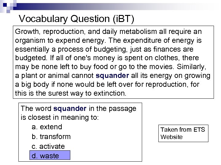 Vocabulary Question (i. BT) Growth, reproduction, and daily metabolism all require an organism to