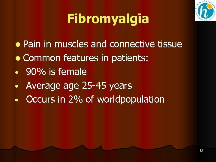 Fibromyalgia l Pain in muscles and connective tissue l Common features in patients: 90%