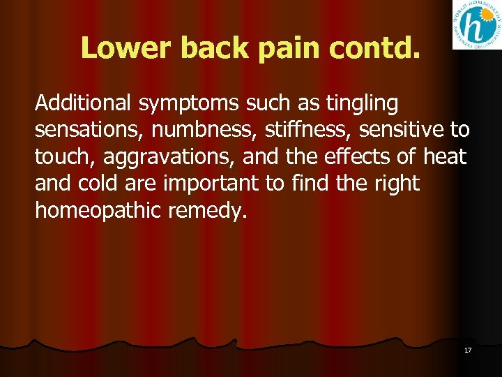 Lower back pain contd. Additional symptoms such as tingling sensations, numbness, stiffness, sensitive to