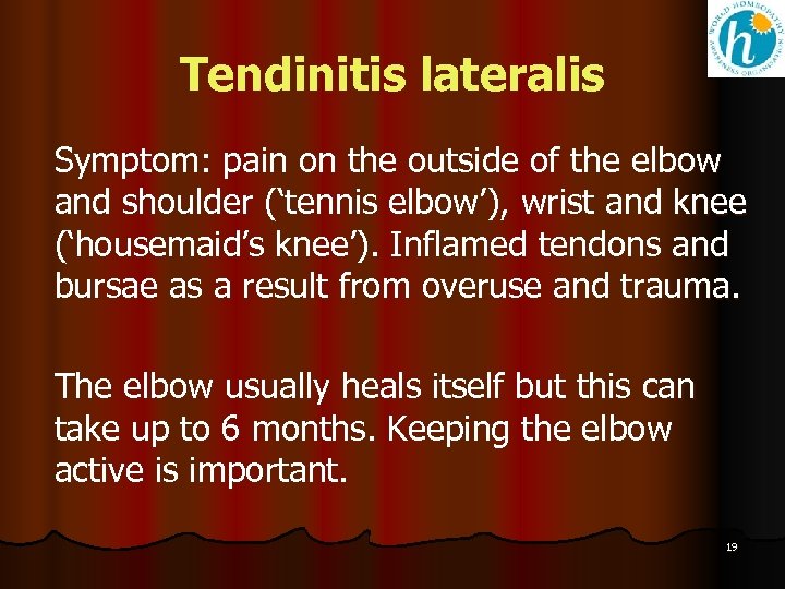 Tendinitis lateralis Symptom: pain on the outside of the elbow and shoulder (‘tennis elbow’),