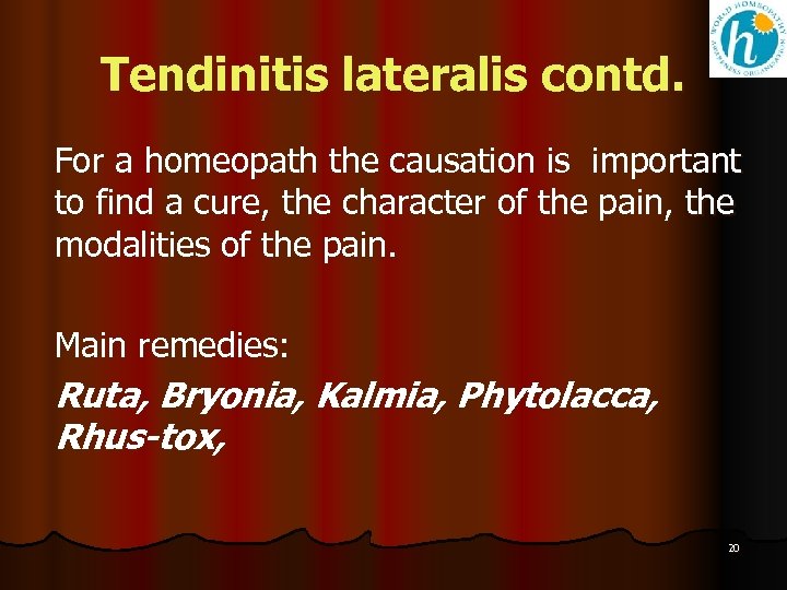 Tendinitis lateralis contd. For a homeopath the causation is important to find a cure,