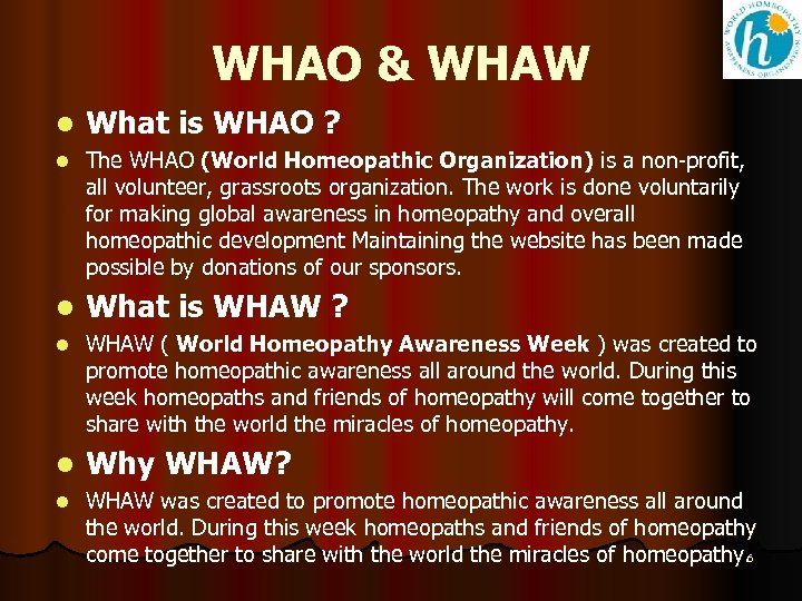 WHAO & WHAW l What is WHAO ? l The WHAO (World Homeopathic Organization)
